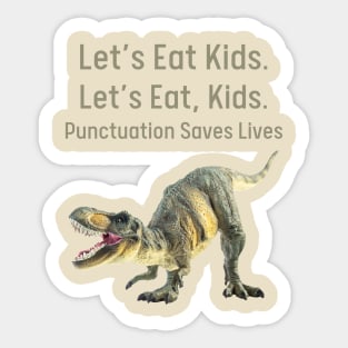 Punctuation Matters Tee - "Let's Eat Kids" vs "Let's Eat, Kids" Dinosaur Shirt, Sarcastic Educator Gift, Grammar Nerd Present Sticker